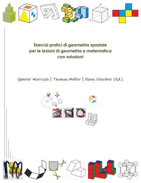 Cover for Guenter Maresch · Esercizi Pratici Di Geometria Spaziale Per Le Lezioni Di Geometria e Matematica Con Soluzioni (Pocketbok) (2016)