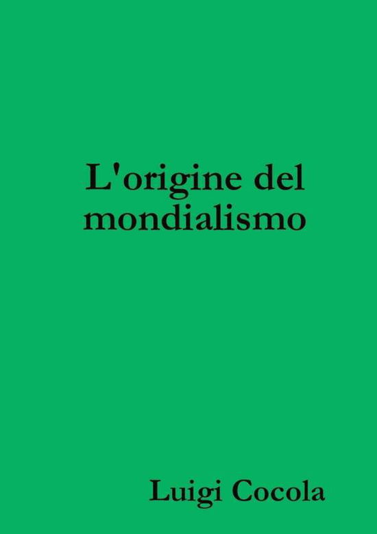 Cover for Luigi Cocola · L'origine del mondialismo (Paperback Book) (2018)