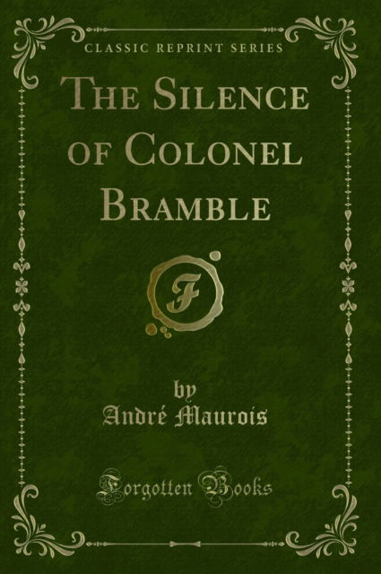 Cover for Andre Maurois · The Silence of Colonel Bramble (Classic Reprint) (Paperback Book) (2018)