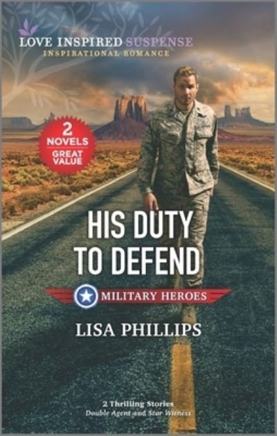 His Duty to Defend - Lisa Phillips - Böcker - Love Inspired Mmp 2in1 Military Heroes - 9781335430595 - 28 juni 2022