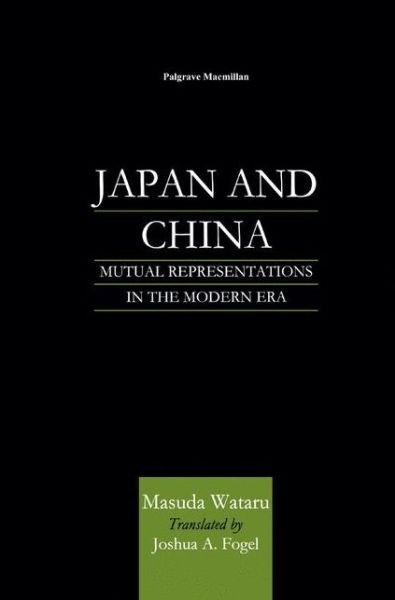 Japan and China: Mutual Representations in the Modern Era - Na Na - Böcker - Palgrave Macmillan - 9781349626595 - 14 juli 2000