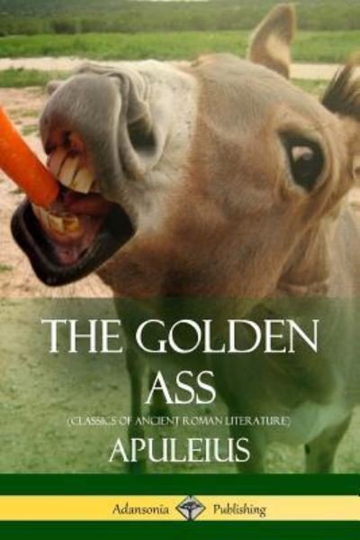 Cover for Apuleius · The Golden Ass (Classics of Ancient Roman Literature) (Paperback Bog) (2018)