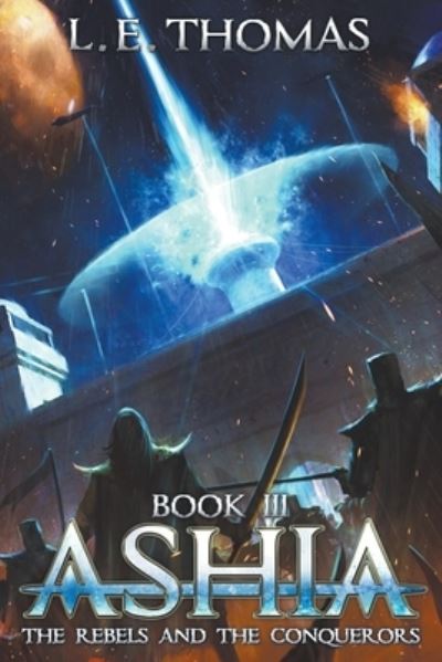 Ashia - L E Thomas - Livros - Draft2digital - 9781393201595 - 11 de dezembro de 2020