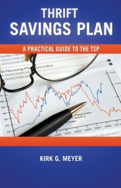Thrift Savings Plan - Kirk G Meyer - Books - Kirk G Meyer - 9781393777595 - August 21, 2020