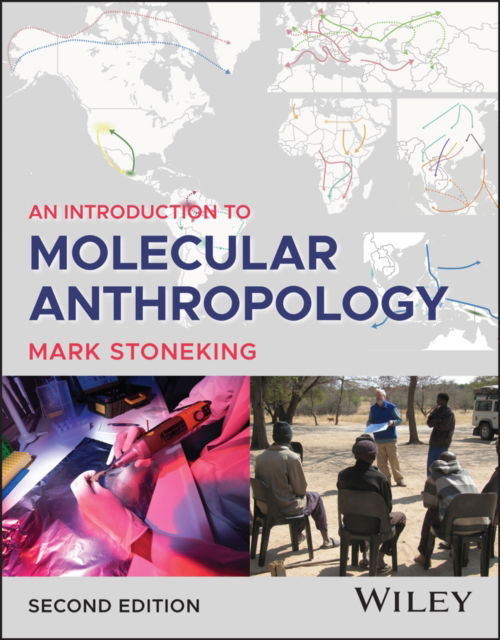 An Introduction to Molecular Anthropology - Stoneking, Mark (Max Planck Institute for Evolutionary Anthropology, Leipzig, Germany; University of Leipzig) - Books - John Wiley & Sons Inc - 9781394262595 - December 3, 2025