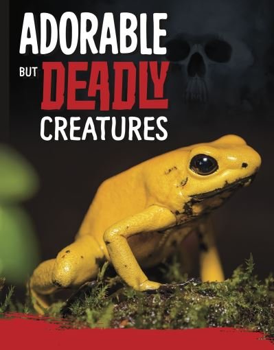 Cover for Charles C. Hofer · Adorable But Deadly Creatures - Killer Nature (Inbunden Bok) (2022)