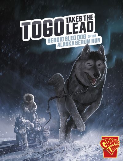 Cover for Bruce Berglund · Togo Takes the Lead: Heroic Sled Dog of the Alaska Serum Run - Heroic Animals (Paperback Book) (2023)