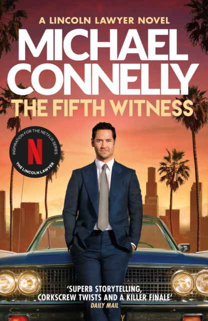 The Fifth Witness: The Bestselling Thriller Behind Netflix’s The Lincoln Lawyer Season 2 - Mickey Haller Series - Michael Connelly - Bücher - Orion Publishing Co - 9781398714595 - 6. Juli 2023