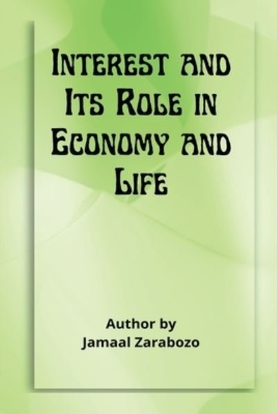 Cover for Jamaal Al-Din Zarabozo · Interest and Its Role in Economy and Life (Buch) (2022)
