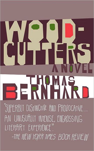 Woodcutters (Vintage International) - Thomas Bernhard - Bøger - Vintage - 9781400077595 - 10. august 2010