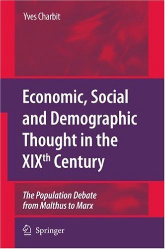 Cover for Yves Charbit · Economic, Social and Demographic Thought in the XIXth Century: The Population Debate from Malthus to Marx (Gebundenes Buch) [2009 edition] (2009)