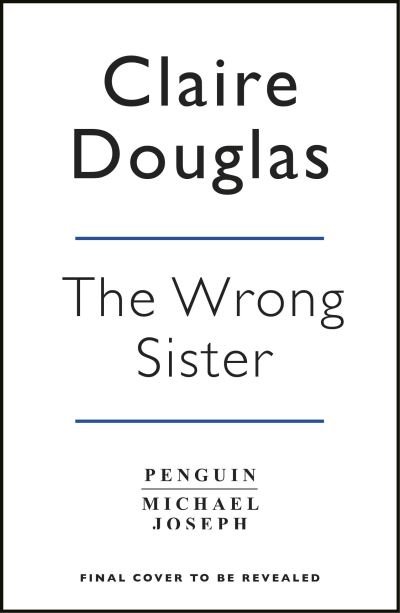 Cover for Claire Douglas · The Wrong Sister (Hardcover Book) (2024)