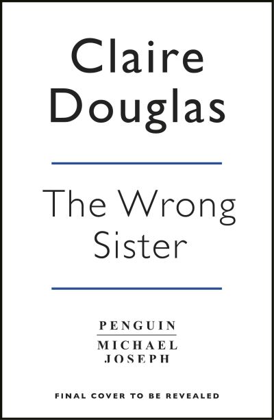 Cover for Claire Douglas · The Wrong Sister (Gebundenes Buch) (2024)