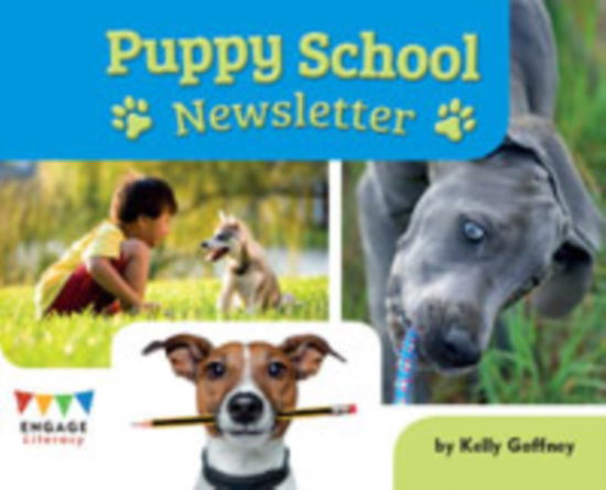 Kelly Gaffney · Puppy School Newsletter - Engage Literacy: Engage Literacy Green (Paperback Bog) (2014)