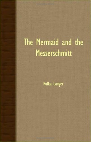 Cover for Rulka Langer · The Mermaid and the Messerschmitt (Pocketbok) (2007)