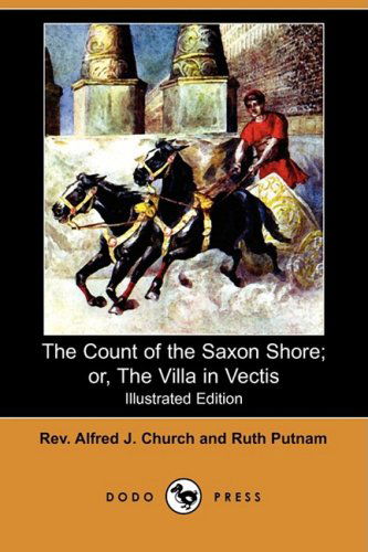 Cover for Ruth Putnam · The Count of the Saxon Shore; Or, the Villa in Vectis (Illustrated Edition) (Dodo Press) (Paperback Book) [Illustrated edition] (2008)