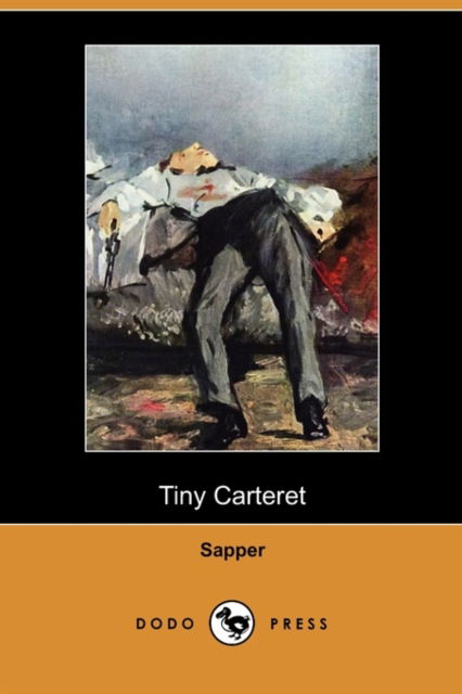 Cover for Sapper · Tiny Carteret (Dodo Press) (Paperback Book) (2009)