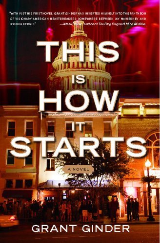 Cover for Grant Ginder · This is How It Starts: a Novel (Taschenbuch) (2009)