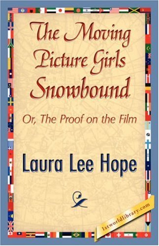 The Moving Picture Girls Snowbound - Laura Lee Hope - Książki - 1st World Library - Literary Society - 9781421896595 - 1 grudnia 2007