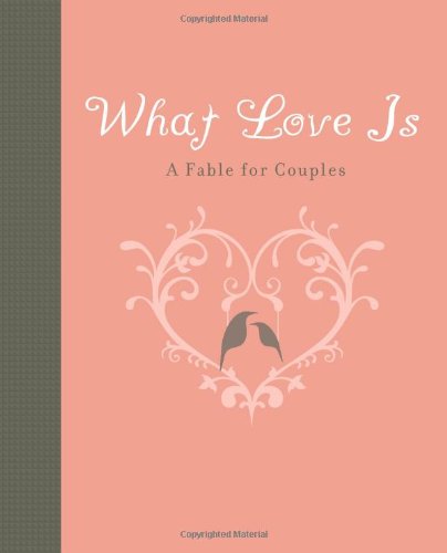 Cover for Carol Lynn Pearson · What Love Is: a Fable for Couples (Hardcover Book) [Revised edition] (2010)