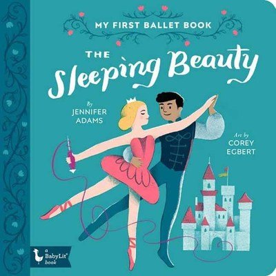Cover for Jennifer Adams · The Sleeping Beauty: My First Ballet Book - BabyLit Primers (Board book) (2019)