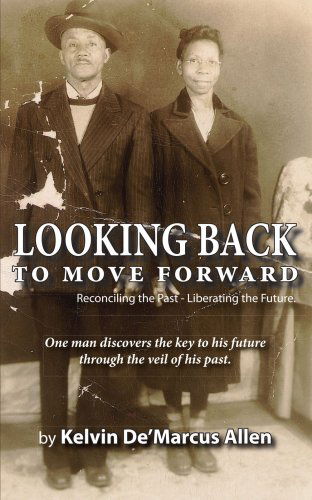 Cover for Kelvin Allen · Looking Back to Move Forward: Reconciling the Past - Liberating the Future (Paperback Book) (2006)