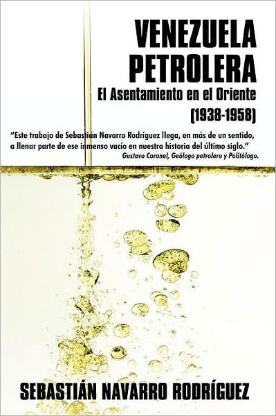 Cover for Sebastian Navarro Rodriguez · Venezuela Petrolera: El Asentamiento en El Oriente (1938-1958) (Spanish Edition) (Pocketbok) [Spanish edition] (2010)