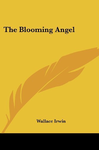 Cover for Wallace Irwin · The Blooming Angel (Paperback Book) (2007)