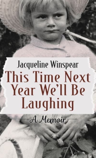 Cover for Jacqueline Winspear · This Time Next Year Well Be Laughing (Hardcover Book) (2021)