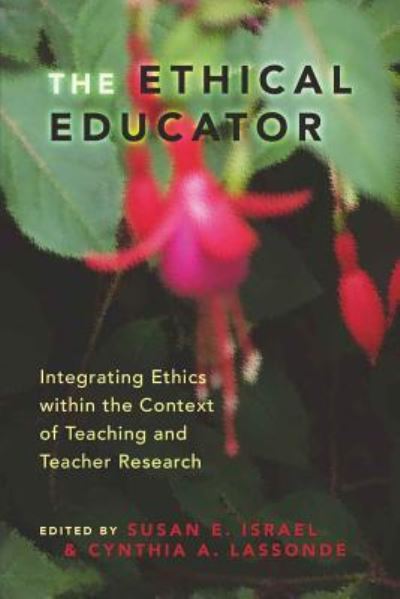 Cover for Ethical Educator: Integrating Ethics within the Context of Teaching and Teacher Research (Paperback Book) [2nd edition] (2007)