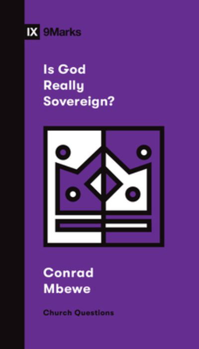 Is God Really Sovereign? - Church Questions - Conrad Mbewe - Bøger - Crossway Books - 9781433578595 - 17. november 2022