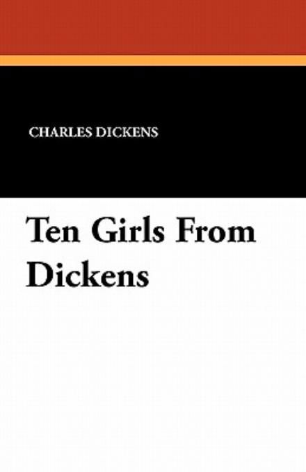 Cover for Charles Dickens · Ten Girls from Dickens (Paperback Book) (2024)