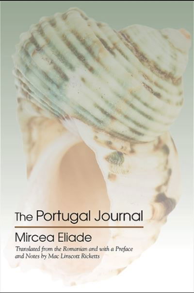 Cover for Mircea Eliade · The Portugal journal and selected appendices (Book) (2010)
