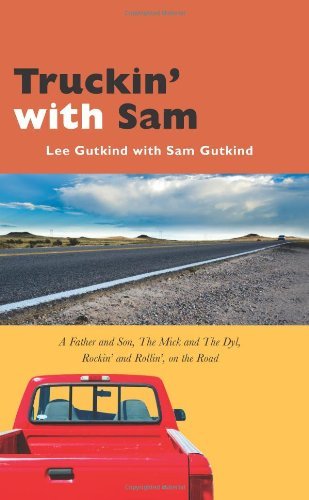 Cover for Lee Gutkind · Truckin' with Sam: a Father and Son, the Mick and the Dyl, Rockin' and Rollin', on the Road (Excelsior Editions) (Hardcover bog) (2010)