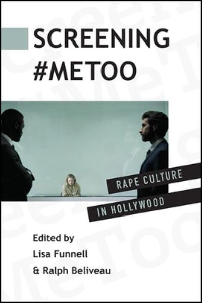 Cover for Lisa Funnell · Screening #MeToo: Rape Culture in Hollywood (Hardcover Book) (2022)