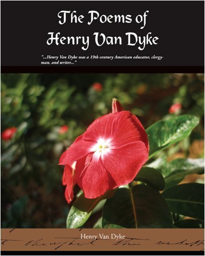 The Poems of Henry Van Dyke - Henry Van Dyke - Boeken - Book Jungle - 9781438502595 - 22 oktober 2008