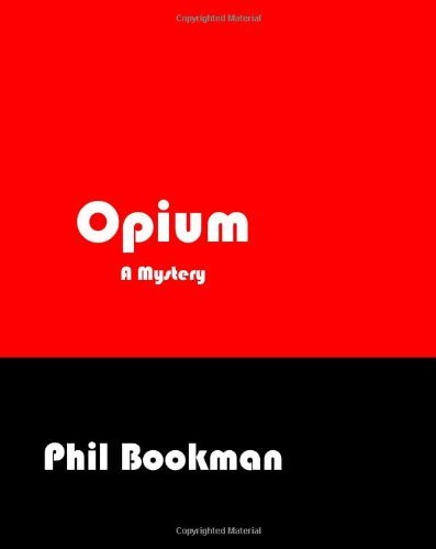 Cover for Phil Bookman · Opium: a Mystery (Taschenbuch) (2009)