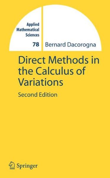 Cover for Bernard Dacorogna · Direct Methods in the Calculus of Variations - Applied Mathematical Sciences (Paperback Book) [Softcover reprint of hardcover 2nd ed. 2008 edition] (2010)