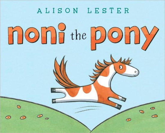 Cover for Alison Lester · Noni the Pony (Hardcover Book) (2012)