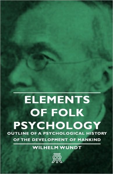 Cover for Wilhelm Wundt · Elements of Folk Psychology - Outline of a Psychological History of the Development of Mankind (Gebundenes Buch) (2008)