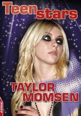 Taylor Momsen - Edge: Teen Stars - Liz Gogerly - Books - Hachette Children's Group - 9781445106595 - June 1, 2012