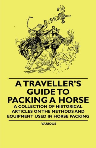 Cover for A Traveller's Guide to Packing a Horse - a Collection of Historical Articles on the Methods and Equipment Used in Horse Packing (Paperback Book) (2011)