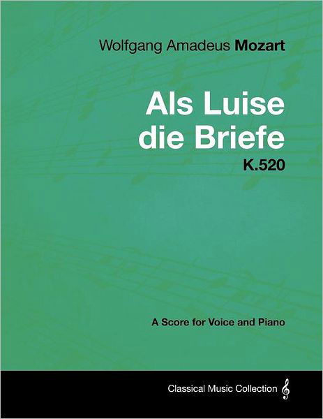 Cover for Wolfgang Amadeus Mozart · Wolfgang Amadeus Mozart - Als Luise Die Briefe - K.520 - a Score for Voice and Piano (Pocketbok) (2012)