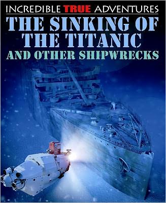 Cover for Anita Ganeri · The sinking of the Titanic and other shipwrecks (Book) (2011)