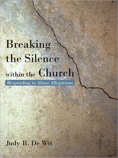 Cover for Judy R. De Wit · Breaking the Silence Within the Church: Responding to Abuse Allegations (Paperback Book) (2010)