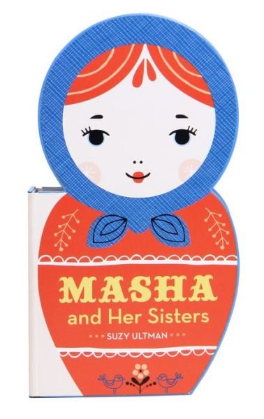Cover for Suzy Ultman · Masha and Her Sisters (Board book) (2017)