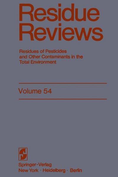 Residue Reviews: Residues of Pesticides and Other Contaminants in the Total Environment - Reviews of Environmental Contamination and Toxicology - Francis A. Gunther - Livros - Springer-Verlag New York Inc. - 9781461298595 - 6 de novembro de 2011