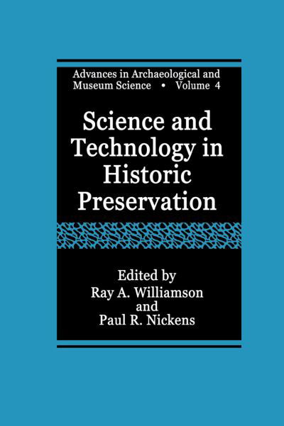 Cover for Ray a Williamson · Science and Technology in Historic Preservation - Advances in Archaeological and Museum Science (Pocketbok) [Softcover reprint of the original 1st ed. 2000 edition] (2012)
