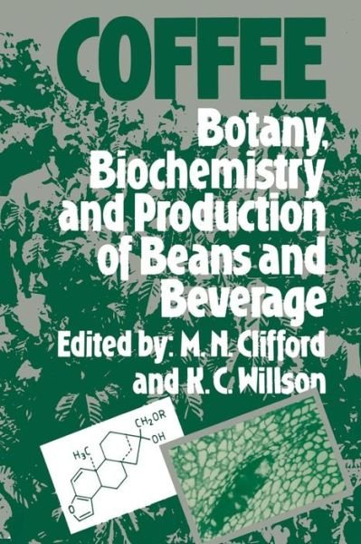 Cover for M N Clifford · Coffee: Botany, Biochemistry and Production of Beans and Beverage (Paperback Book) [Softcover reprint of the original 1st ed. 1985 edition] (2012)