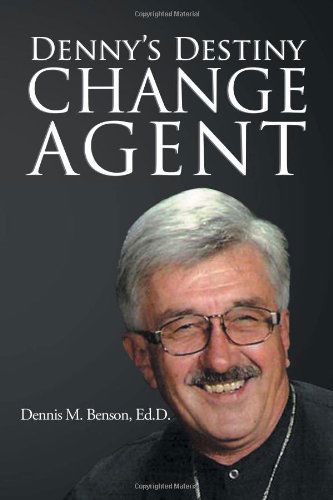 Cover for Dennis M Benson · Denny's Destiny: Change Agent (Paperback Bog) (2011)